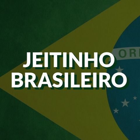 #058 - O jeitinho brasileiro