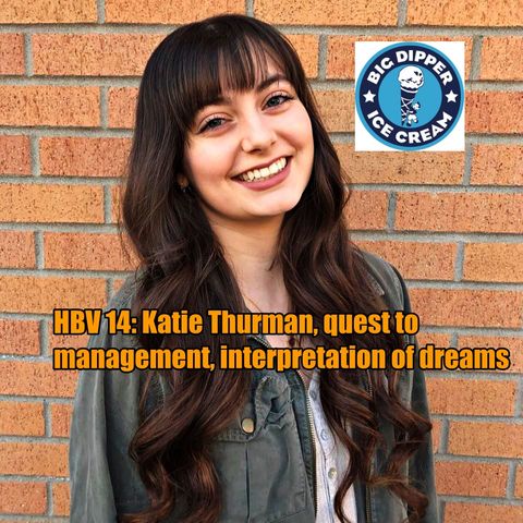 HBV 14: Katie Thurman, quest to management, interpretation of dreams