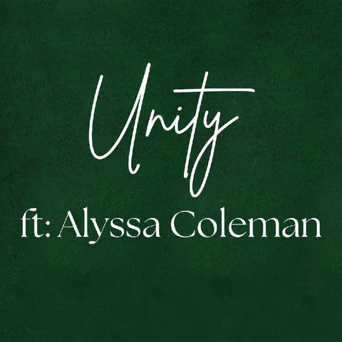 Unity | ft. Alyssa Coleman