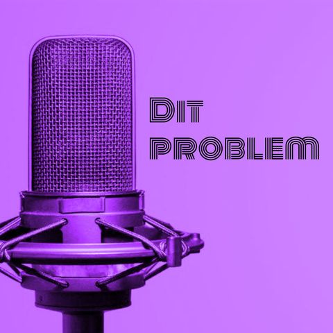 S1 E3: Dit Problem - Podcast