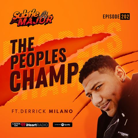 Episode 202 | The People's Champ ft Derrick Milano