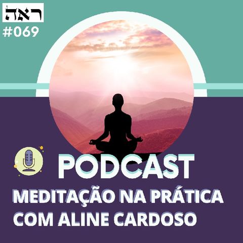 Meditacao Guiada Para Enfrentar Bloqueios E Confusão #69 Episódio 206 - Aline Cardoso Academy