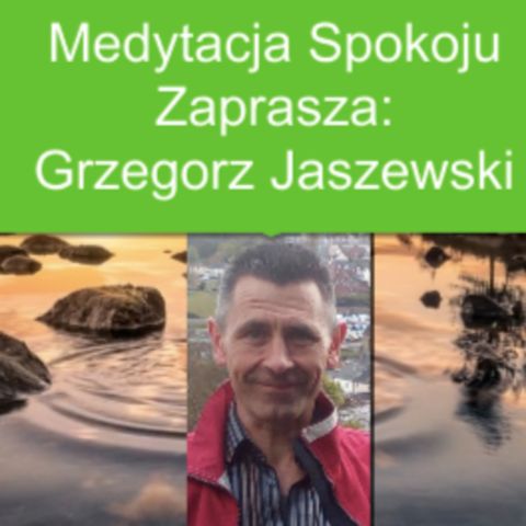 Medytacja Spokoju 528 Hz Zaprasza Grzegorz Jaszewski