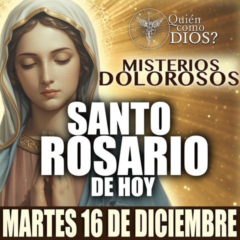 Santo Rosario de HOY | MARTES 16 DE DICIEMBRE 2025 | Misterios
