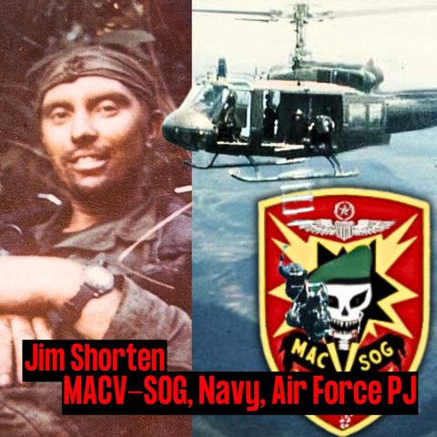MACV-SOG in Vietnam | Jim Shorten | Ep. 266