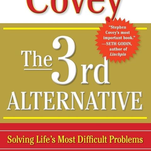 The 3rd Alternative: Solving Life's Most Difficult Problems