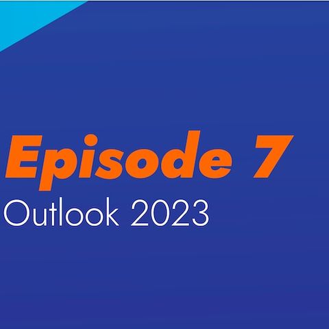 Episode 7: Outlook 2023