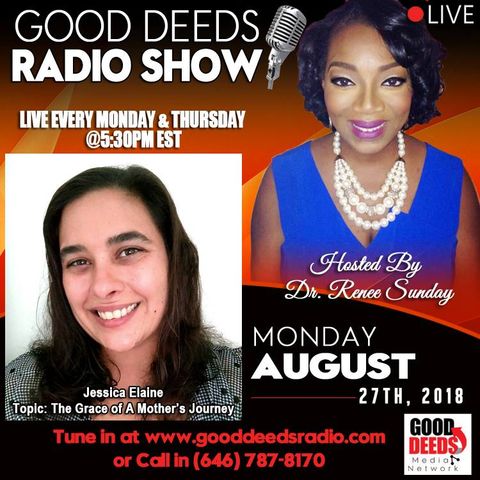 Jessica Elaine Topic The Grace of A Mothers Journey shares on Good Deeds Radio
