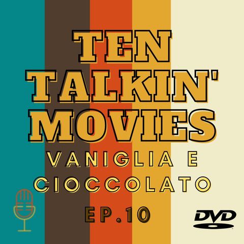 Ep. 10 - Vaniglia e Cioccolato