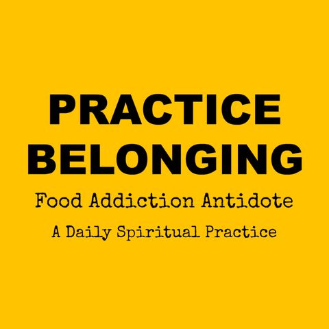 May 17 2017. Day 32: Practice Belonging