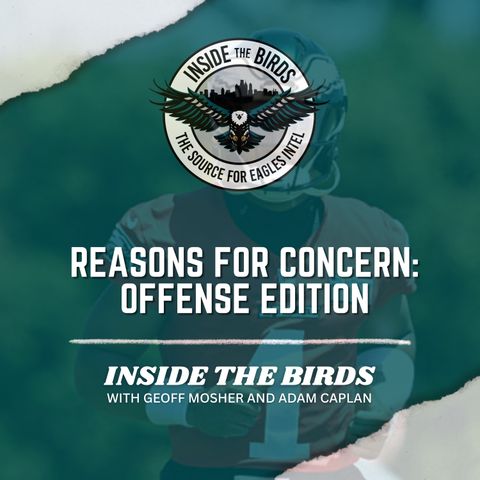 ITB: What Is The Biggest Concern About The Eagles' Offense?