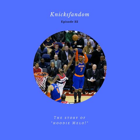 EP 32: The Story of "Hoodie Melo!" - Knicksfandom
