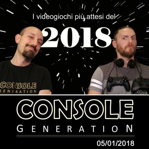 I videogiochi più attesi del 2018 e altro! - CG Live 05/01/2018