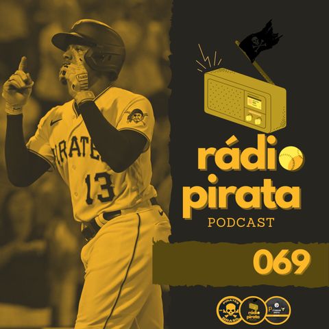 Rádio Pirata 069 - Uma bela semana de Pirates