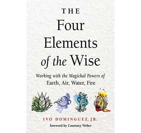 The Four Elements of The Wise with Author Ivo Dominguez, Jr!