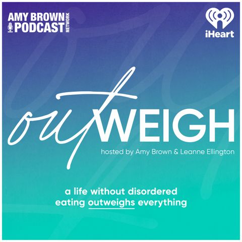 Listener Q&A:  Is Chewing and Spitting Food Disordered? Will I Gain Weight If I Heal? Unpacking the Unspoken Struggles (Outweigh)