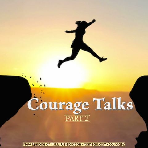 Courage Talks - Part 2