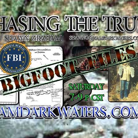 Chasing The Truth w. Shawn G. FBI Bigfoot Files & Listeners Accounts OPEN LINES #Bigfoot #FBI #OPENLINES Call in # 931 994 6917
