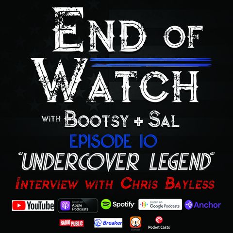 1.10 End of Watch with Bootsy + Sal – “Undercover Legend”