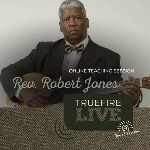 Rev. Robert Jones - Blue Traditions Guitar Lessons, Performance, & Interview
