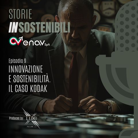 Episodio 9 : Innovazione e sostenibilità. Il caso Kodak