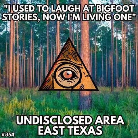 "I Heard the Whoops at Night: My Unsettling Encounters with Bigfoot in East Texas"