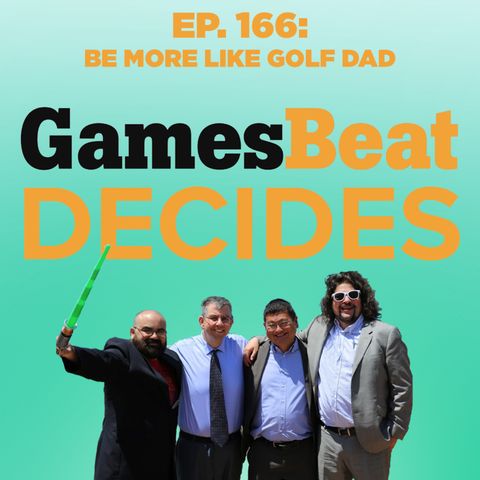 166: BE MORE LIKE GOLF DAD