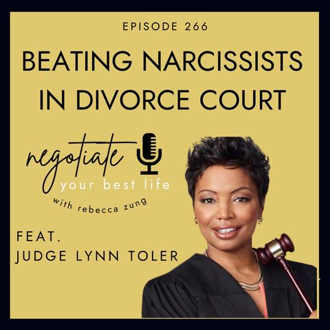 "Beating Narcissists in Divorce Court" with Judge Lynn Toler on Negotiate Your Best Life with Rebecca Zung #266