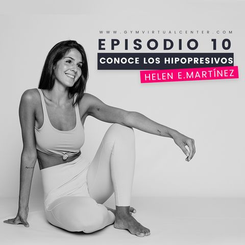 Cap. 10 : Conoce los hipopresivos - Helen Martínez