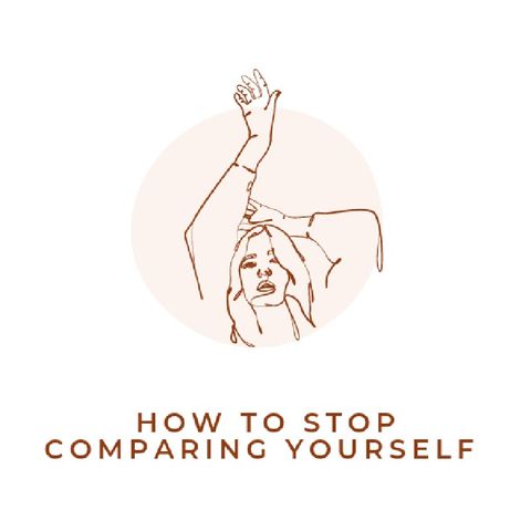 Ep 7 - How To Stop Comparing yourself To Others