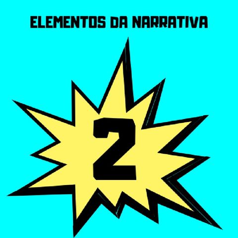 #2- Elementos da narrativa.