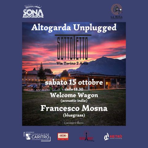 Altogarda Unplugged - Ultima serata - Welcome Wagon + Francesco Mosna