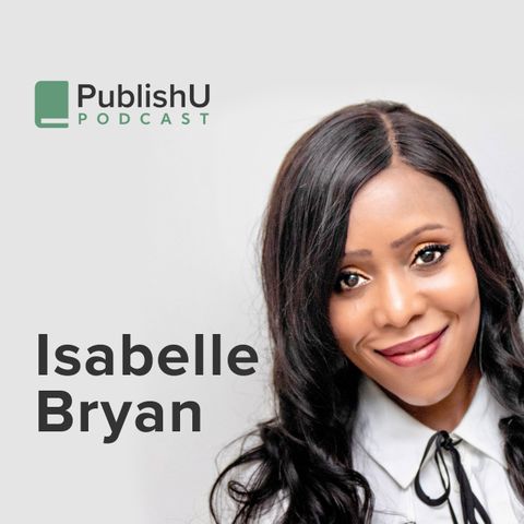 PublishU Podcast with Isabelle Bryan 'Sakola'