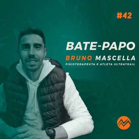 #NAMONTANHA EP. 42 BRUNO MASCELLA ( Fisioterapeuta e atleta ultrail )