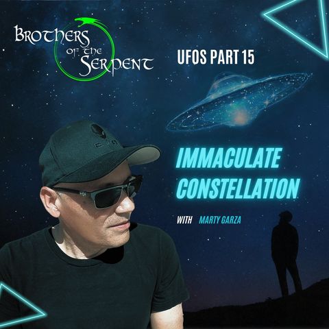 Episode #334: Immaculate Constellation, Alien Reproduction Vehicles, UFO Disclosure with Marty Garza