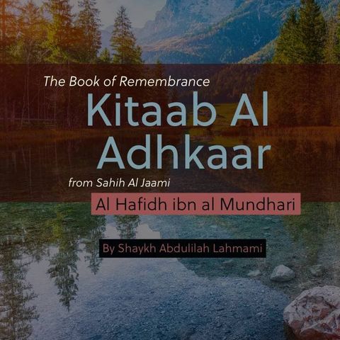 2 - The book of remembrance | Kitaab Al Adhkaar | Shaykh Abdulilah Lahmami | Salafi centre Manchester