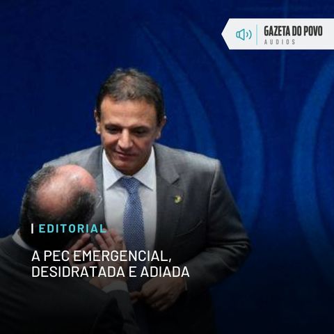 Editorial: A PEC Emergencial, desidratada e adiada