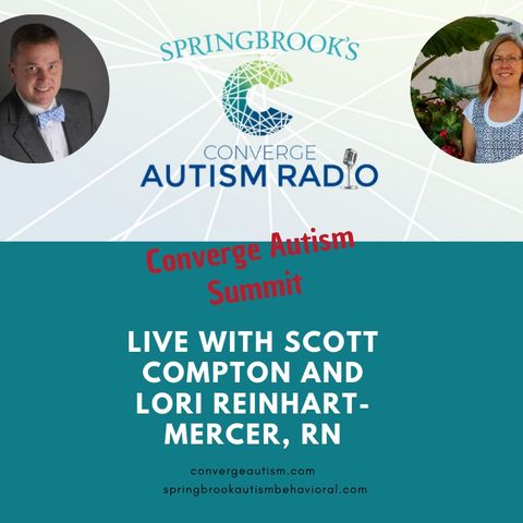 Converge Autism Summit 2019 - Live with Scott Compton and Lori Reinhart-Mercer, RN