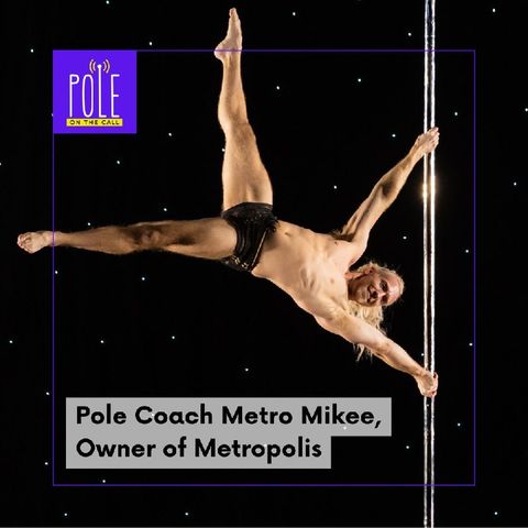 Meet Pole Coach Metro Mikee, Owner of Metropolis