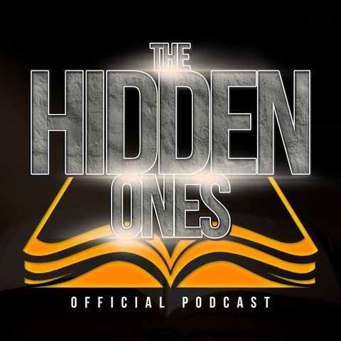 The Hidden Ones Podcast Episode 37 For His Name Sake