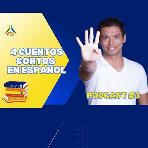 Podcast #3: 4 Cuentos Cortos