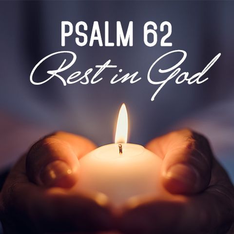 Psalm 62 Rest in God
