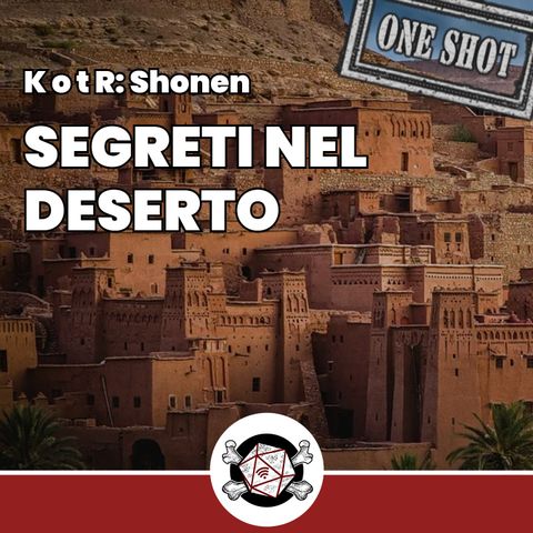 Segreti nel deserto - Speciale KotR: S