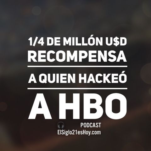 'Recompensa' al hackeador de HBO