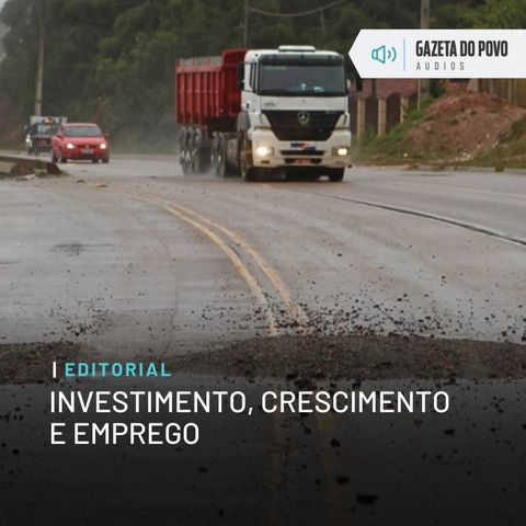 Editorial: Investimento, crescimento e emprego