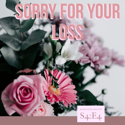 Sorry For Your Loss