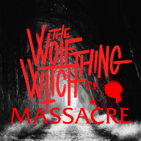 The Wolf Thing Witch Massacre - Part 3 - Witchcraft