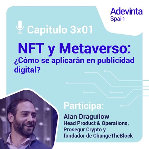 Capítulo 3x01: NFT y metaverso: ¿cómo se aplicarán en publicidad digital?