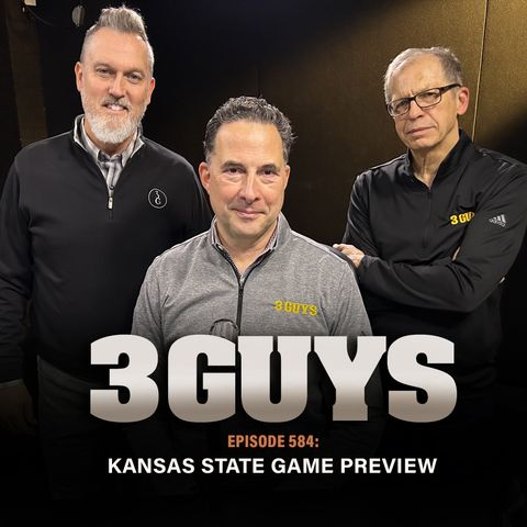 3 Guys Before The Game - Kansas State Game Preview (Episode 584)