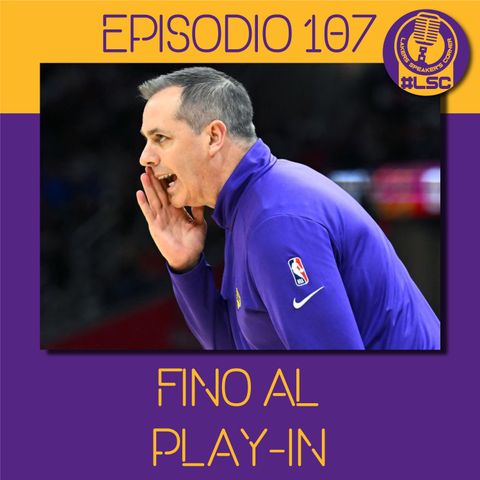 LSC 107 - Fino al Play-In